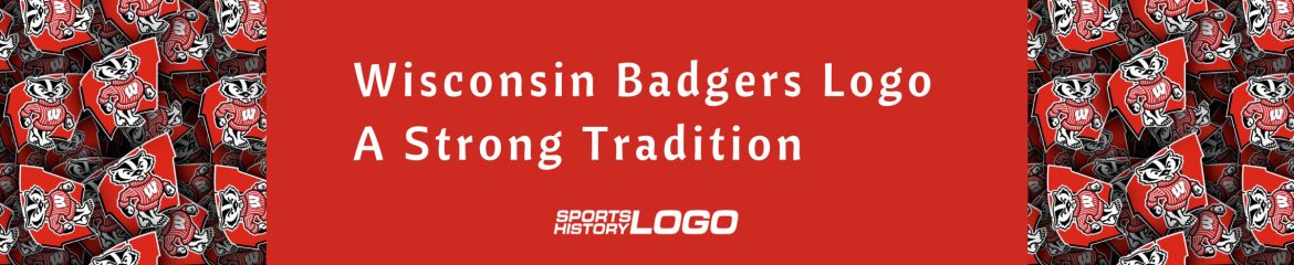 Wisconsin Badgers Logo: A Strong Tradition