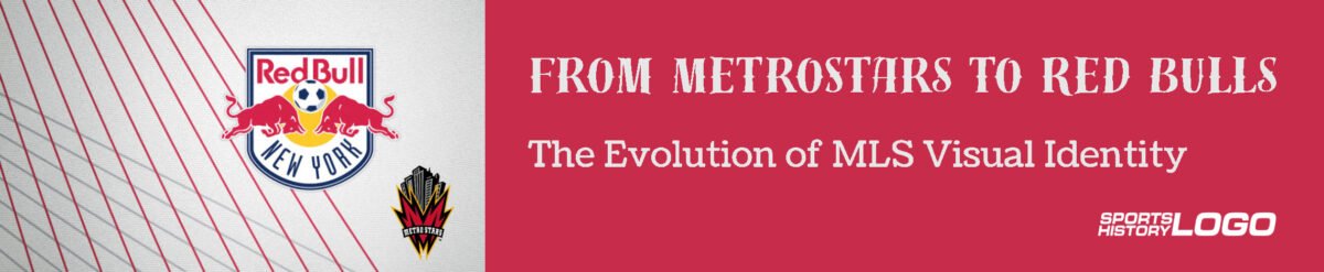 From MetroStars to Red Bulls: The Evolution of MLS Visual Identity