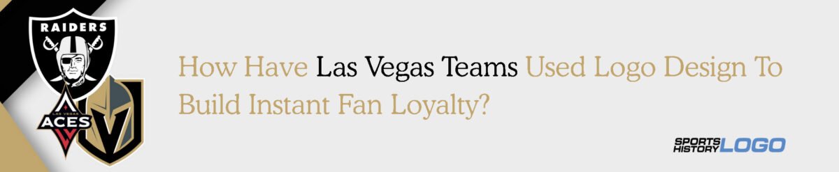 How Have Las Vegas Teams Used Logo Design To Build Instant Fan Loyalty?