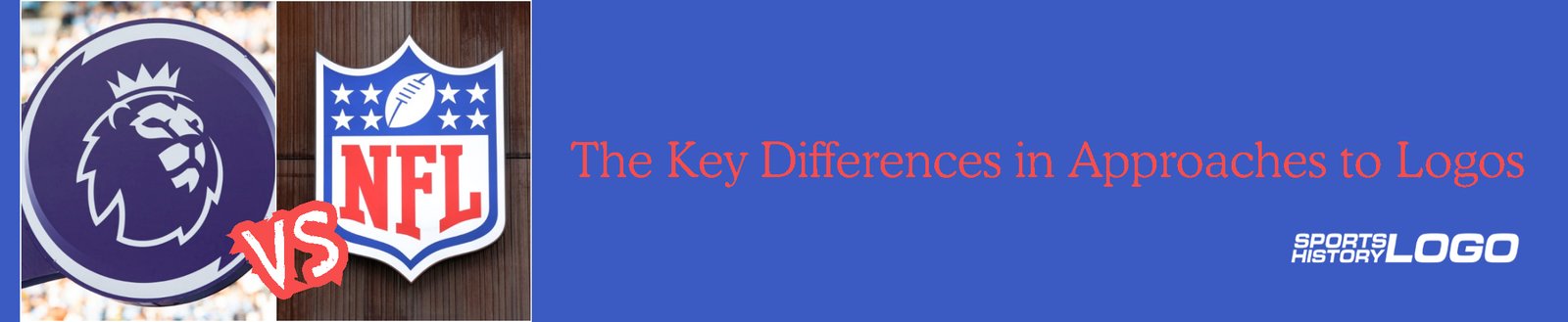Featured image for “NFL Vs. Premier League: The Key Differences in Approaches to Logos”