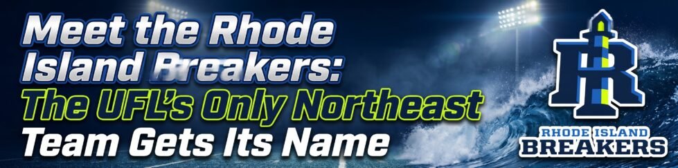 Meet the Rhode Island Breakers: The UFL’s Only Northeast Team Gets Its Name | Logo History Meet the Rhode Island Breakers 2